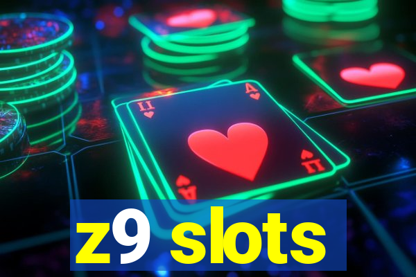 z9 slots